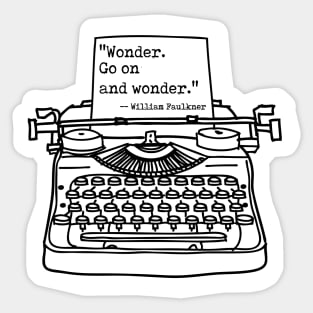 Faulkner Wonder Go on and Wonder, white background and border Sticker